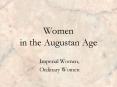 Women in the Augustan Age PowerPoint PPT Presentation