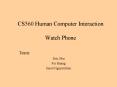 CS560 Human Computer Interaction Watch Phone PowerPoint PPT Presentation