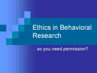 Ethics in Behavioral Research
