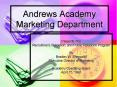 Andrews Academy Marketing Department PowerPoint PPT Presentation