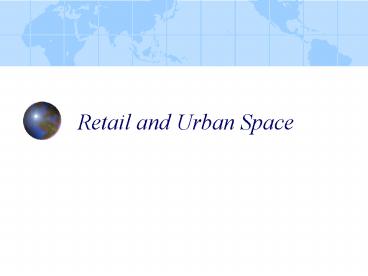 Retail and Urban Space