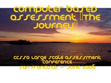 Computer Based Assessment The Journey
