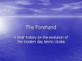 The Forehand PowerPoint PPT Presentation