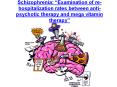 Schizophrenia: Examination of rehospitalization rates between antipsychotic therapy and mega vitamin PowerPoint PPT Presentation