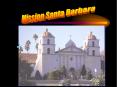 Mission Santa Barbara PowerPoint PPT Presentation