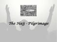 The Hajj - Pilgrimage PowerPoint PPT Presentation