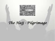 The Hajj - Pilgrimage