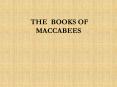 THE BOOKS OF MACCABEES PowerPoint PPT Presentation