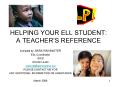 HELPING YOUR ELL STUDENT: A TEACHERS REFERENCE PowerPoint PPT Presentation