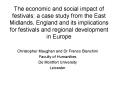 The economic and social impact of festivals: a case study from the East Midlands, England and its im PowerPoint PPT Presentation