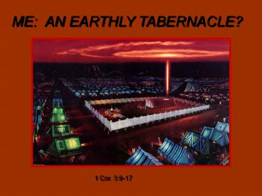 ME: AN EARTHLY TABERNACLE