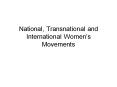 National, Transnational and International Womens Movements PowerPoint PPT Presentation