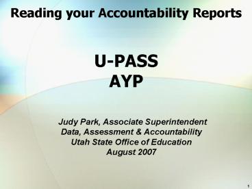 Reading your Accountability Reports UPASS AYP
