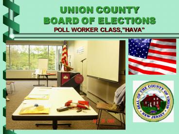 UNION COUNTY BOARD OF ELECTIONS POLL WORKER CLASS,HAVA