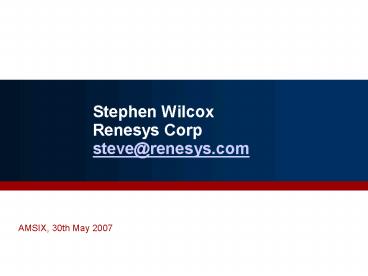 Stephen Wilcox Renesys Corp steverenesys.com
