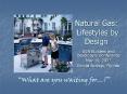 Natural Gas: Lifestyles by Design PowerPoint PPT Presentation