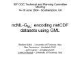 ncMLGML: encoding netCDF datasets using GML Stefano Nativi University of Florence, Italy Ben Domenic PowerPoint PPT Presentation