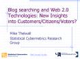 Blog searching and Web 2.0 Technologies: New Insights into CustomersCitizensVoters PowerPoint PPT Presentation