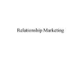 Relationship Marketing PowerPoint PPT Presentation
