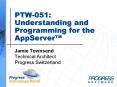 PTW051: Understanding and Programming for the AppServer PowerPoint PPT Presentation