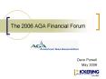 The 2006 AGA Financial Forum PowerPoint PPT Presentation