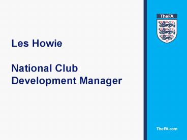 Les Howie National Club Development Manager