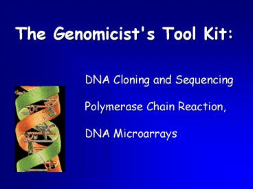 The Genomicist's Tool Kit: