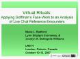 Virtual Rituals: Applying Goffmans FaceWork to an Analysis of Live Chat Reference Encounters PowerPoint PPT Presentation