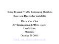 Using Dynamic Traffic Assignment Models to Represent Day-to-day Variability  PowerPoint PPT Presentation