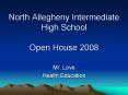 North Allegheny Intermediate High School Open House 2008 PowerPoint PPT Presentation