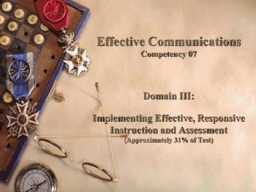 Effective Communications Competency 07 Domain III: Implementing Effective, Responsive Instruction an