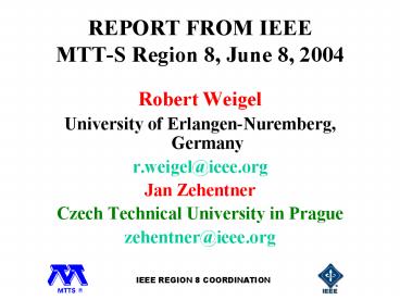 REPORT FROM IEEE MTTS Region 8, June 8, 2004