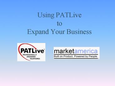 Using PATLive to Expand Your Business