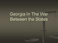 Georgia In The War Between the States PowerPoint PPT Presentation