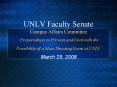 UNLV Faculty Senate Campus Affairs Committee Preparedness to Prevent and Deal with the Possibility o PowerPoint PPT Presentation