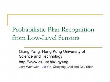 Probabilistic Plan Recognition from LowLevel Sensors