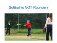 Softball is NOT Rounders PowerPoint PPT Presentation
