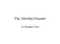 The Aberfan Disaster PowerPoint PPT Presentation