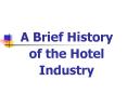 A Brief History of the Hotel Industry PowerPoint PPT Presentation