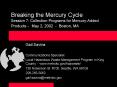 Breaking the Mercury Cycle Session 7: Collection Programs for MercuryAdded Products May 2, 2002 Bost PowerPoint PPT Presentation