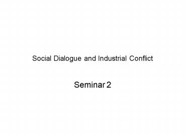 Social Dialogue and Industrial Conflict