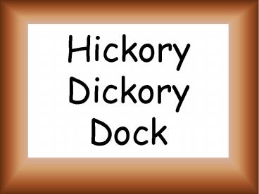 Hickory Dickory Dock