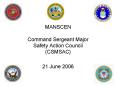 MANSCEN Command Sergeant Major Safety Action Council CSMSAC 21 June 2006 PowerPoint PPT Presentation