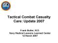 Tactical Combat Casualty Care: Update 2007 PowerPoint PPT Presentation