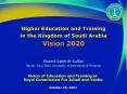 Higher Education and Training in the Kingdom of Saudi Arabia Vision 2020 PowerPoint PPT Presentation