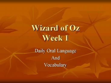 Wizard of Oz Week 1