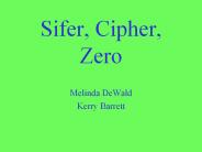 Sifer, Cipher, Zero