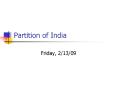 Partition of India PowerPoint PPT Presentation