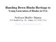 Handing Down Hindu Heritage to Young Generation of Hindus in USA Professor BhuDev Sharma 2505 Bradfo PowerPoint PPT Presentation