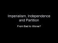 Imperialism, Independence and Partition PowerPoint PPT Presentation